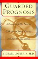 Guarded Prognosis: A Doctor and His Patients Talk About Chronic Disease and How to Cope With It 0809053454 Book Cover