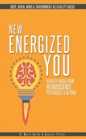New Energized You: Vitality Hacks from Neuroscience, Psychology and Beyond 1916432840 Book Cover