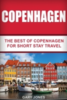 Copenhagen: The Best Of Copenhagen For Short Stay Travel 1535231785 Book Cover