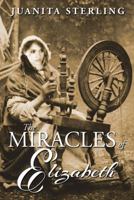 The Miracles of Elizabeth 1499013205 Book Cover