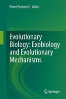 Evolutionary Biology: Exobiology and Evolutionary Mechanisms 3642435114 Book Cover