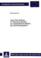 Jean-Paul Sartres «L'idiot de la Famille» Ein Methodisches Modell Der Dichterbiographie: Ein Vergleich Zwischen Wilhelm Diltheys Verstehender Und Jean 3631434324 Book Cover