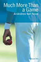 Much More Than a Game: An Andrew Ball Novel 1504937473 Book Cover