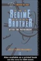 The Regime of the Brother: After the Patriarchy (Opening Out) 0415054354 Book Cover