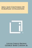 Men and centuries of European civilization (Essay index reprint series) 1258328909 Book Cover