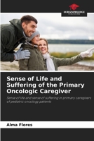 Sense of Life and Suffering of the Primary Oncologic Caregiver 6206404331 Book Cover