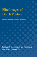 Elite Images of Dutch Politics: Accommodation and Conflict 0472751263 Book Cover