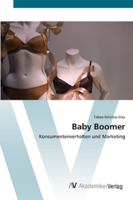 Baby Boomer: Konsumentenverhalten und Marketing 363943112X Book Cover