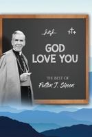 God Love You. The Best of Fulton J. Sheen.: A Treasury of Guideposts to Peace of Mind and Soul 1990427987 Book Cover