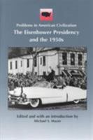 Eisenhower Presidency and the 1950s (Problems in American Civilization) 0669416991 Book Cover