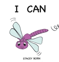 I CAN: Dragonfly B0CGG648MG Book Cover