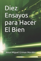 Diez Ensayos para Hacer El Bien (Spanish Edition) B0GZGR6C27 Book Cover