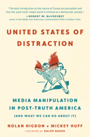 United States of Distraction: Media Manipulation in Post-Truth America (And What We Can Do About It) (City Lights Open Media) 0872867676 Book Cover