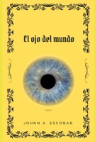 El ojo del mundo (Spanish Edition) B0GTFBXJYM Book Cover