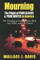 Mourning: The Plight of Poor Black and Poor Whites in America 0979930812 Book Cover