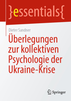 Überlegungen zur kollektiven Psychologie der Ukraine-Krise (essentials) (German Edition) 3658441747 Book Cover