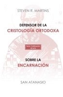 Defensor de la cristología ortodoxa / Sobre la encarnación 1777663334 Book Cover
