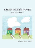 Karen Taker's House: A Parable for All Ages 1662836082 Book Cover