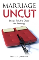 Marriage Uncut : Straight Talk, No Chaser 0990424626 Book Cover