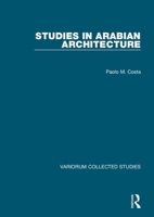 Studies in Arabian Architecture (Collected Studies, No Cs455) 0860784363 Book Cover