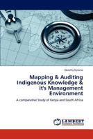 Mapping & Auditing Indigenous Knowledge & it's Management Environment: A comparative Study of Kenya and South Africa 3848484285 Book Cover