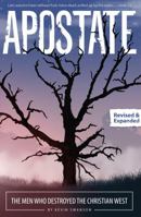 Apostate - The Men Who Destroyed the Christian West 0985365153 Book Cover