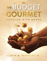 The Budget Gourmet : Cooking with Cents 1952792002 Book Cover