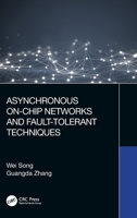 Asynchronous On-Chip Networks and Fault-Tolerant Techniques 1032255757 Book Cover