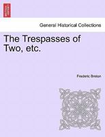 The Trespasses of Two, etc. 1241190623 Book Cover