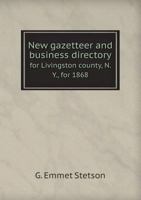 New Gazetteer and Business Directory for Livingston County, N. Y., for 1868 5518669348 Book Cover