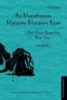 Aa Maratheyum Marannu Marannu Njan: And Slowly Forgetting That Tree … 019945809X Book Cover