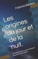 Les origines du jour et de la nuit.: Comment la Terre a-t-elle commencé à tourner sur elle-même ? (French Edition) B0D87RVKL4 Book Cover