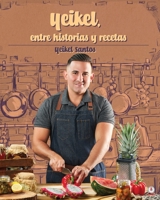 Yeikel, entre historias y recetas 1640869891 Book Cover