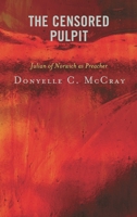 The Censored Pulpit: Julian of Norwich as Preacher 1978709668 Book Cover