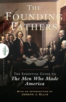 Founding Fathers: The Essential Guide to the Men Who Made America 1435123891 Book Cover