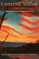 Coming Home: Reclaiming America's Conservative Soul 1641770562 Book Cover