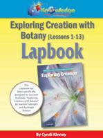 Exporing Creation w/ Botany Package Lessons 1-13 Lapbook - PRINTED 161625064X Book Cover