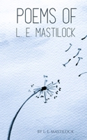 Poems of L. E. Mastilock 935774049X Book Cover