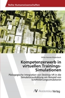 Kompetenzerwerb in virtuellen Trainings-Simulationen 3639393503 Book Cover