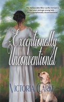Exceptionally Unconventional 1509246185 Book Cover