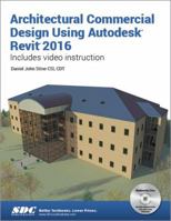 Architectural Commercial Design Using Autodesk Revit 2016 1585039691 Book Cover
