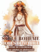 Style Bohème - Robes de Mariée -: Boho livre de coloriage minimaliste pour ados et adultes (French Edition) B0CSQC7H6G Book Cover