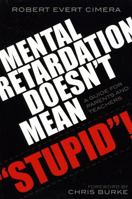 Mental Retardation Doesn't Mean Stupid!: A Guide for Parents and Teachers 1578863538 Book Cover