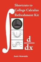 Shortcuts to College Calculus Refreshment Kit 1469160234 Book Cover