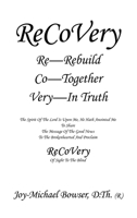 Recovery: The Spirit of the Lord Is upon Me, He Hath Anointed Me to Share 1664258213 Book Cover