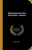 Mythologie Der Alten Deutschen U. Slawen. 0270509216 Book Cover