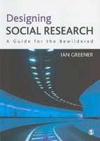 Designing Social Research: A Guide for the Bewildered 1849201900 Book Cover