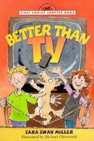 Better than TV (First Choice Chapter Book) 0440413559 Book Cover