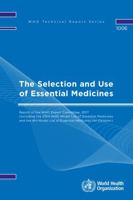 The Selection and Use of Essential Medicines: Report of the WHO Expert Committee, 2017 (including the 20th WHO Model List of Essential Medicines and ... Children) 924121015X Book Cover