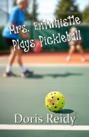 Mrs. Entwhistle Plays Pickleball B0DP2L5HRH Book Cover